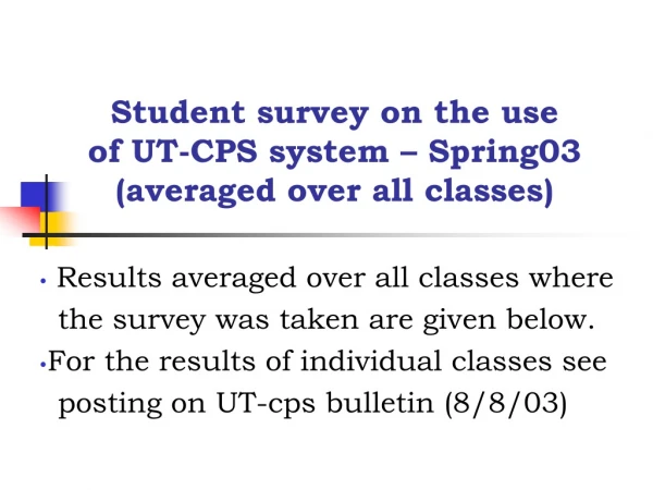 Student survey on the use  of UT-CPS system – Spring03 (averaged over all classes)