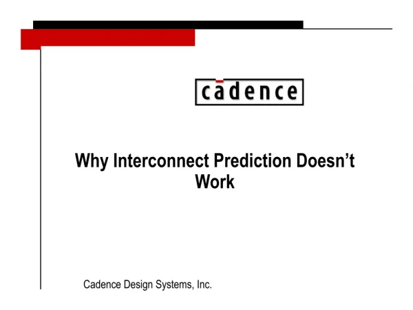 Why Interconnect Prediction Doesn’t Work