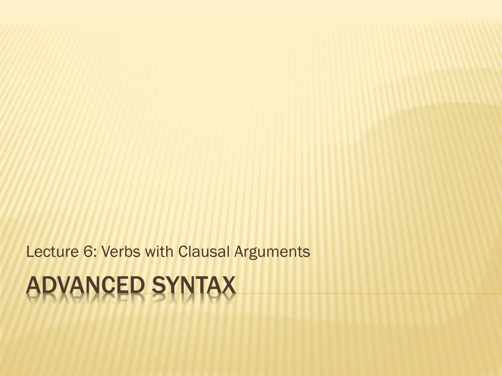 lecture 6 verbs with clausal arguments