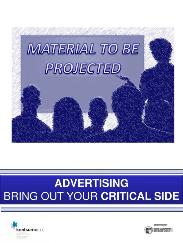 ADVERTISING BRING OUT YOUR  CRITICAL SIDE
