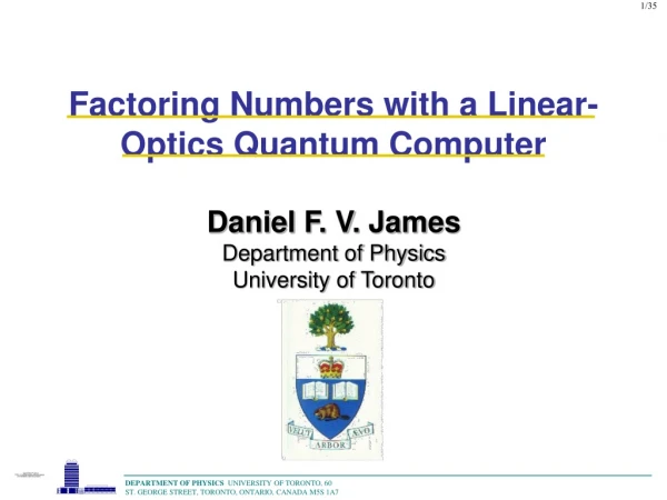 Daniel F. V. James Department of Physics University of Toronto