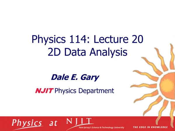 Physics 114: Lecture 20  2D Data Analysis