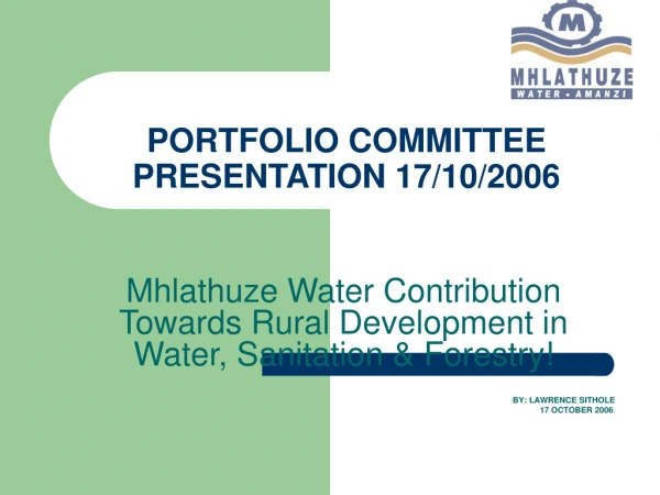 PORTFOLIO COMMITTEE PRESENTATION 17/10/2006