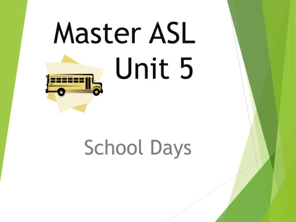 Master ASL  Unit 5