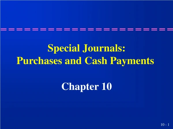 Special Journals: Purchases and Cash Payments