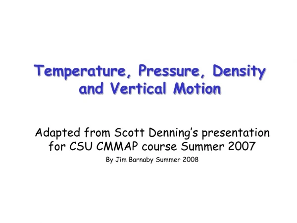 Temperature, Pressure, Density  and Vertical Motion