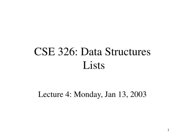 CSE 326: Data Structures  Lists