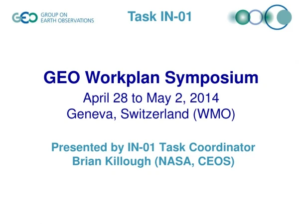 Presented by IN-01 Task Coordinator Brian Killough (NASA, CEOS)