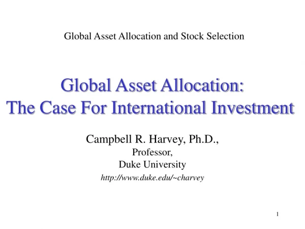 Global Asset Allocation: The Case For International Investment