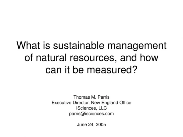 What is sustainable management of natural resources, and how can it be measured?
