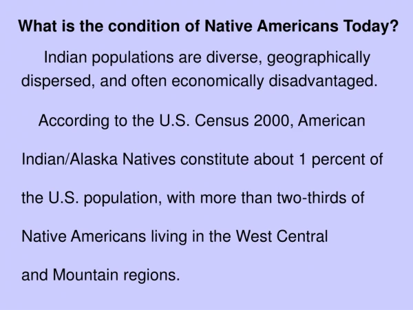 What is the condition of Native Americans Today?