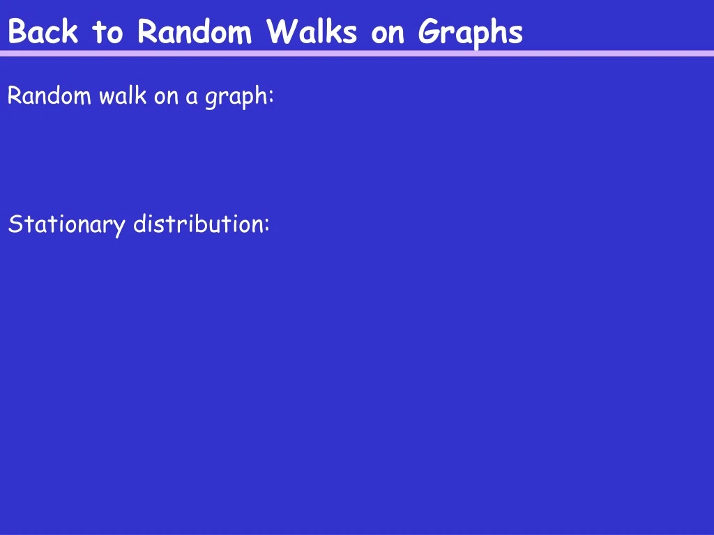 back to random walks on graphs