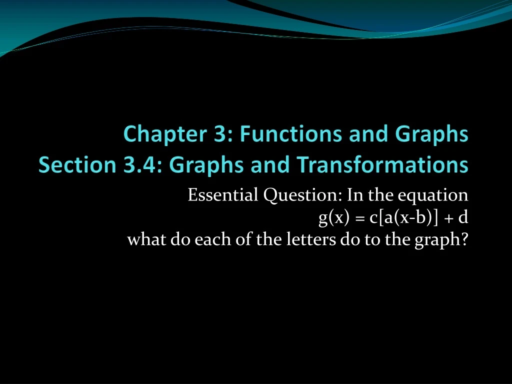 chapter 3 functions and graphs section 3 4 graphs and transformations
