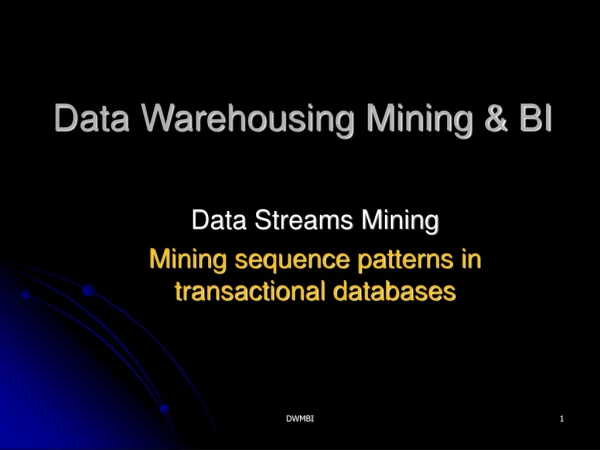 Data Warehousing Mining &amp; BI