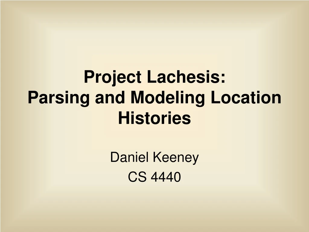 project lachesis parsing and modeling location histories