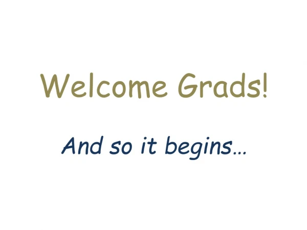 Welcome Grads!