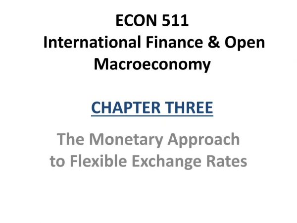 ECON 511  International Finance &amp; Open Macroeconomy CHAPTER THREE