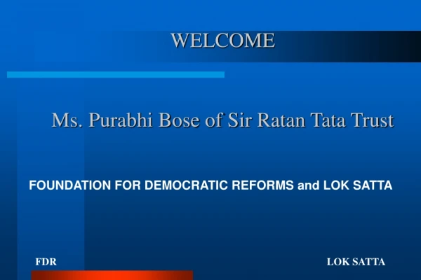 WELCOME Ms. Purabhi Bose of Sir Ratan Tata Trust