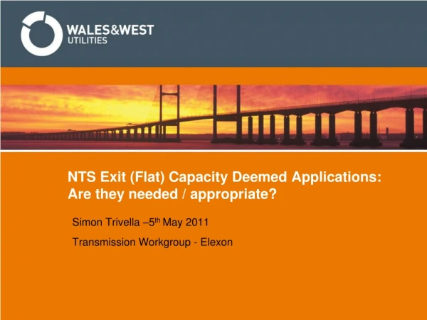 NTS Exit (Flat) Capacity Deemed Applications: Are they needed / appropriate?