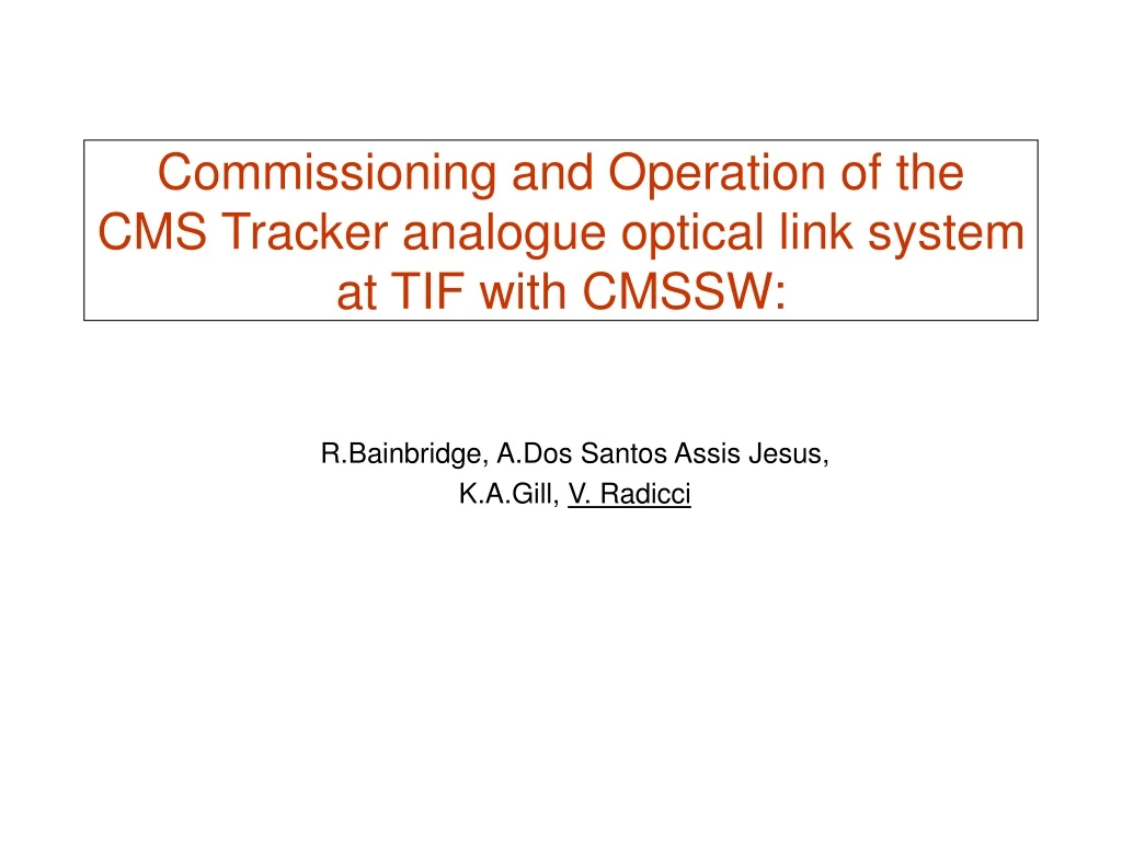 commissioning and operation of the cms tracker analogue optical link system at tif with cmssw