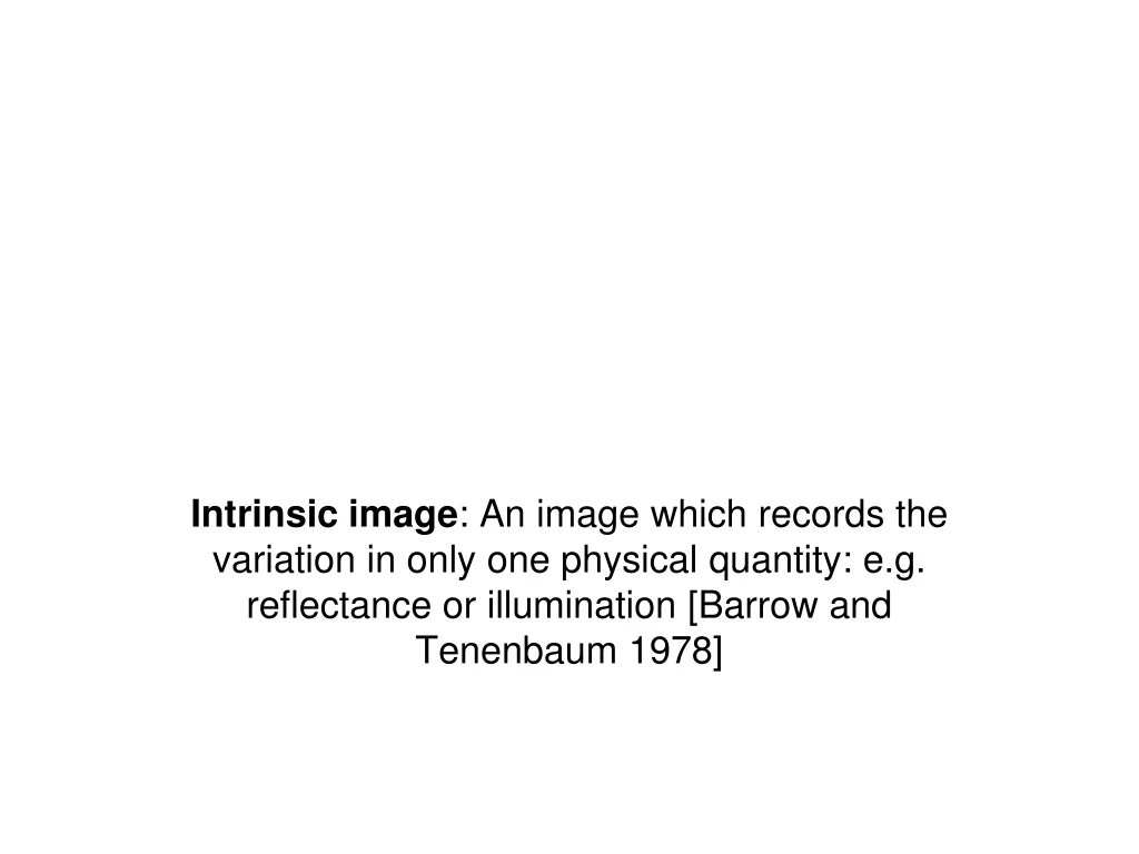 intrinsic image an image which records