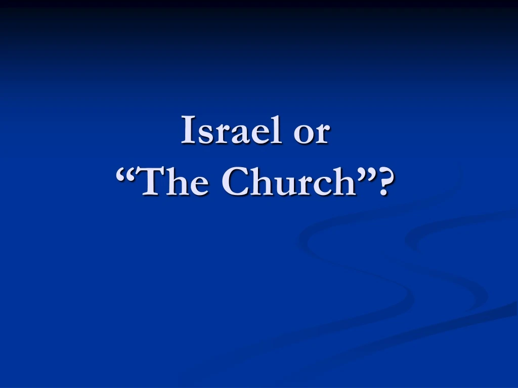 israel or the church