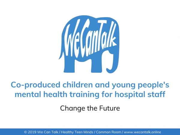 Co-produced children and young people's mental health training for hospital staff