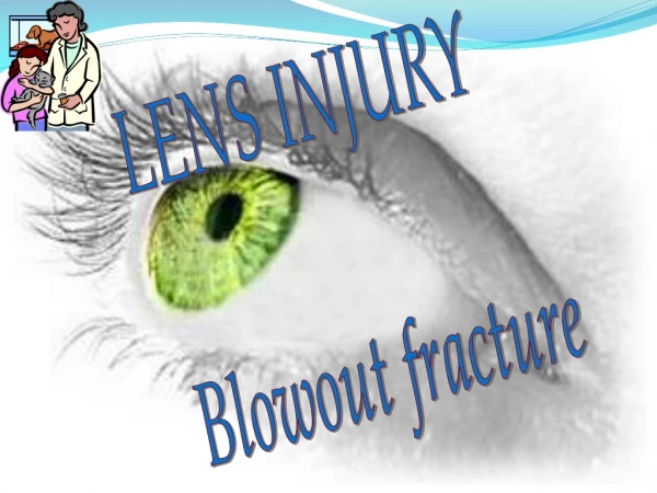 LENS INJURY   Blowout fracture