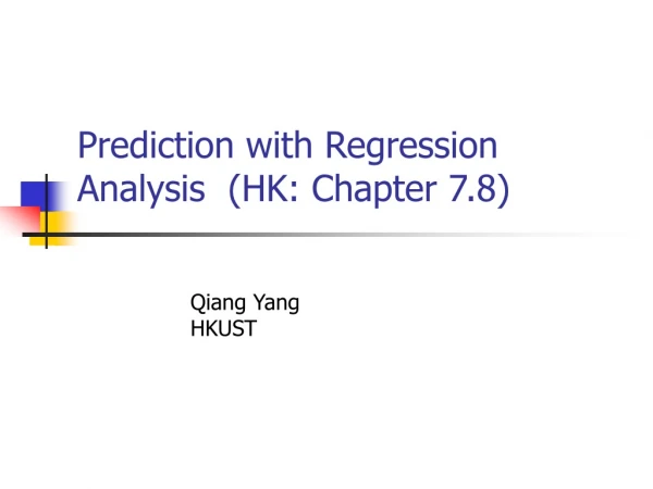 Prediction with Regression Analysis  (HK: Chapter 7.8)