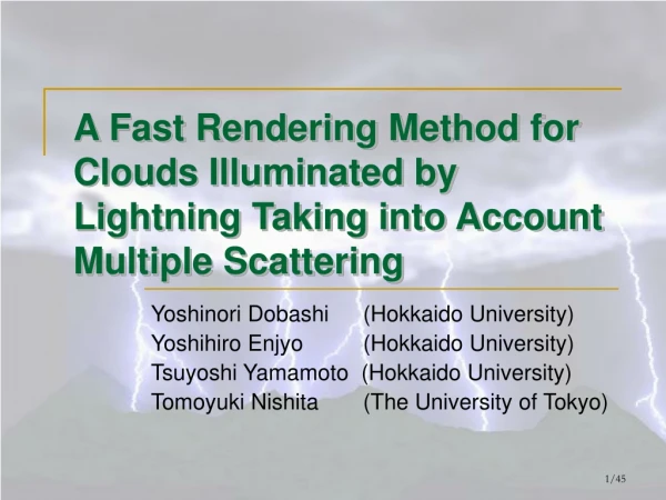 Yoshinori Dobashi	  (Hokkaido University) Yoshihiro Enjyo 	  (Hokkaido University)