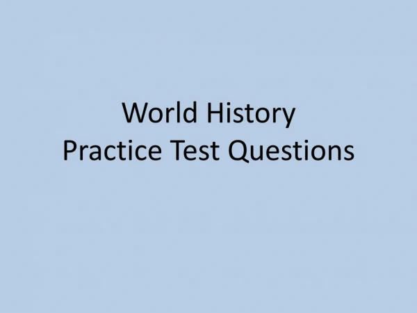 World History  Practice Test Questions