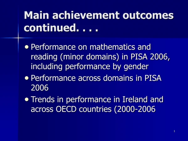 Main achievement outcomes continued. . . .