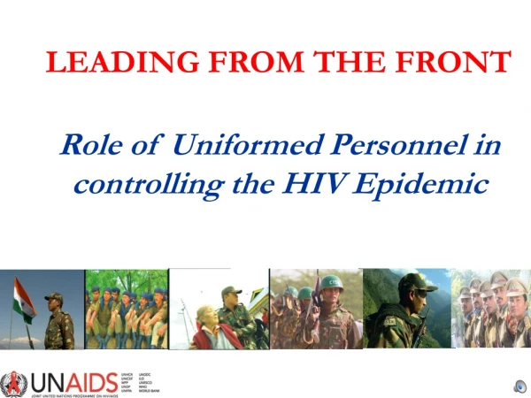 Role of Uniformed Personnel in  controlling the HIV Epidemic