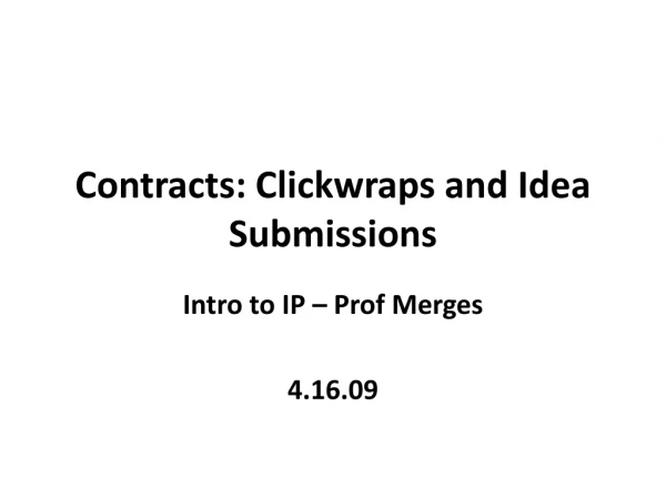 Contracts: Clickwraps and Idea Submissions