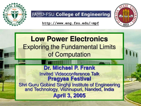 Low Power Electronics Exploring the Fundamental Limits  of Computation