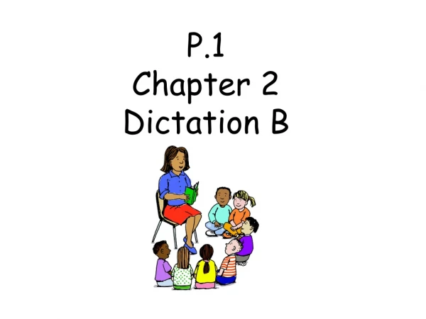 P.1   Chapter 2   Dictation B