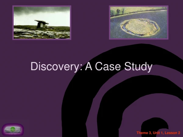 Discovery: A Case Study