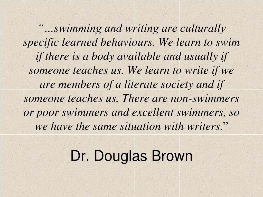 swimming and writing are culturally specific