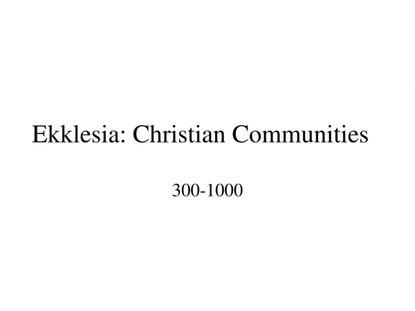 Ekklesia: Christian Communities