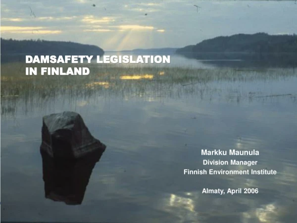 DAMSAFETY LEGISLATION  IN FINLAND