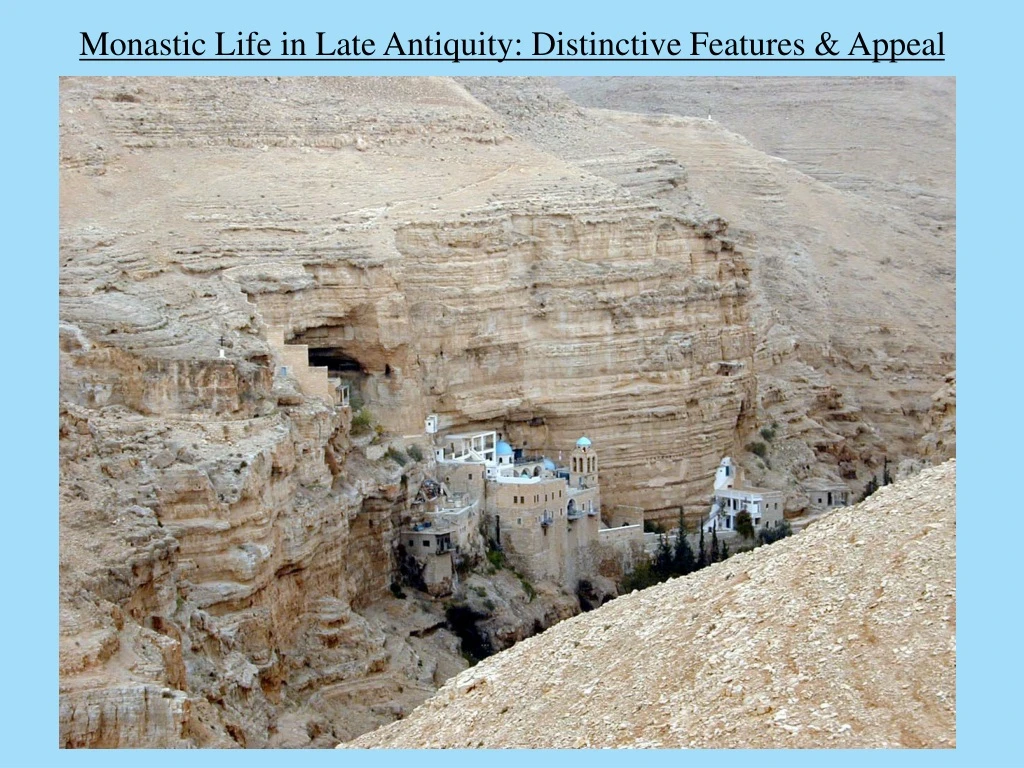 monastic life in late antiquity distinctive