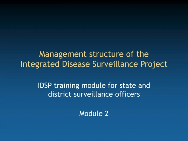 Management structure of the  Integrated Disease Surveillance Project