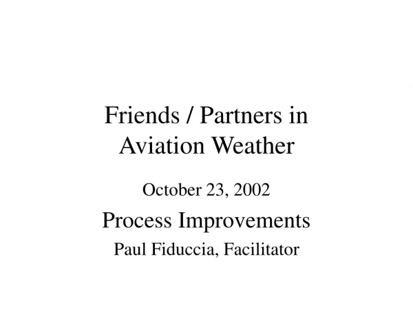 Friends / Partners in  Aviation Weather