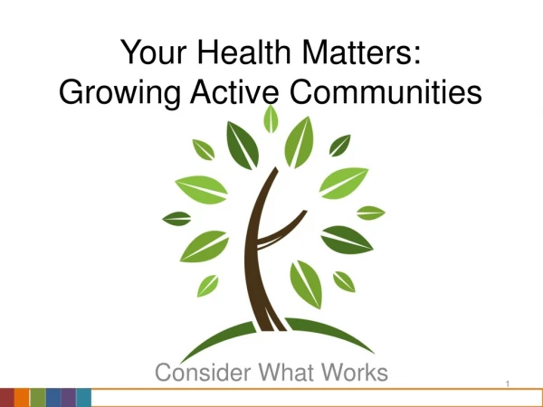 Your Health Matters:  Growing Active Communities