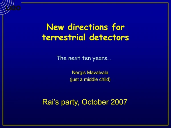 New directions for terrestrial detectors