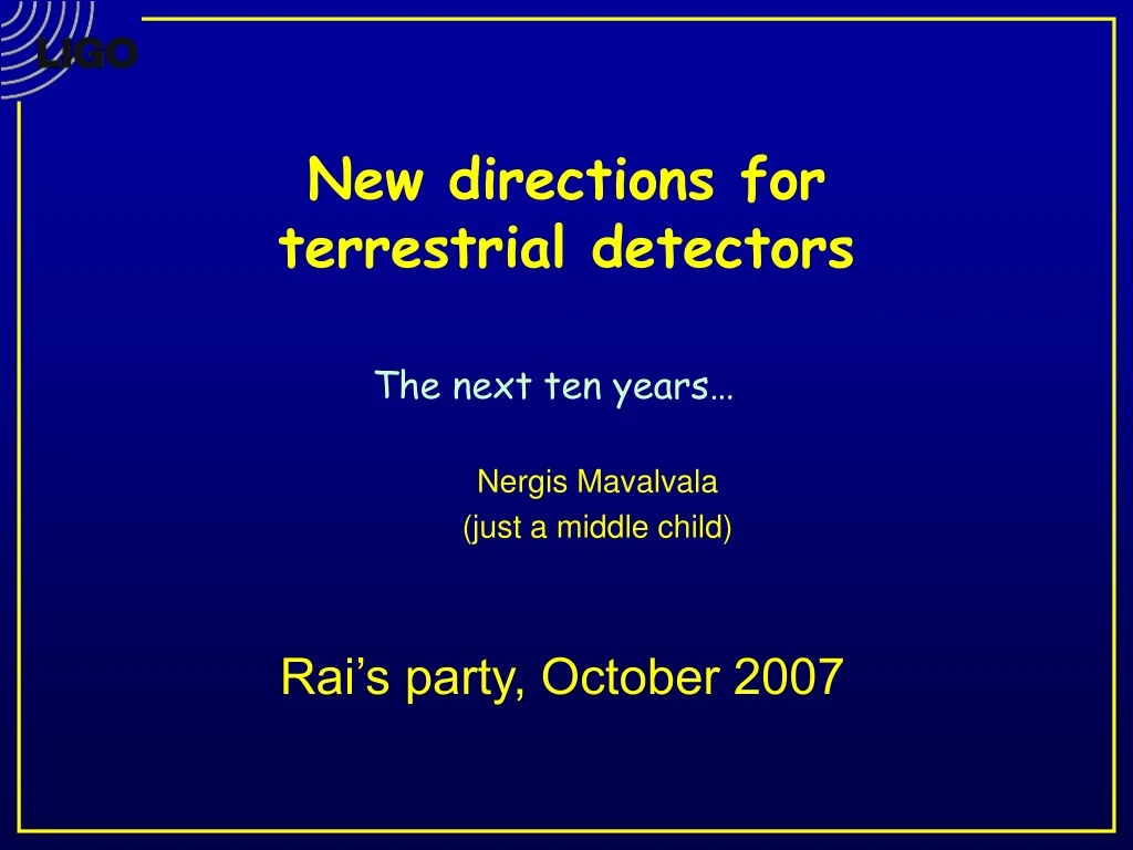 new directions for terrestrial detectors
