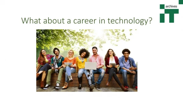 What about a career in technology?
