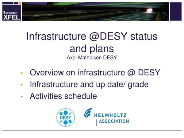 Infrastructure @DESY status and plans Axel Matheisen DESY