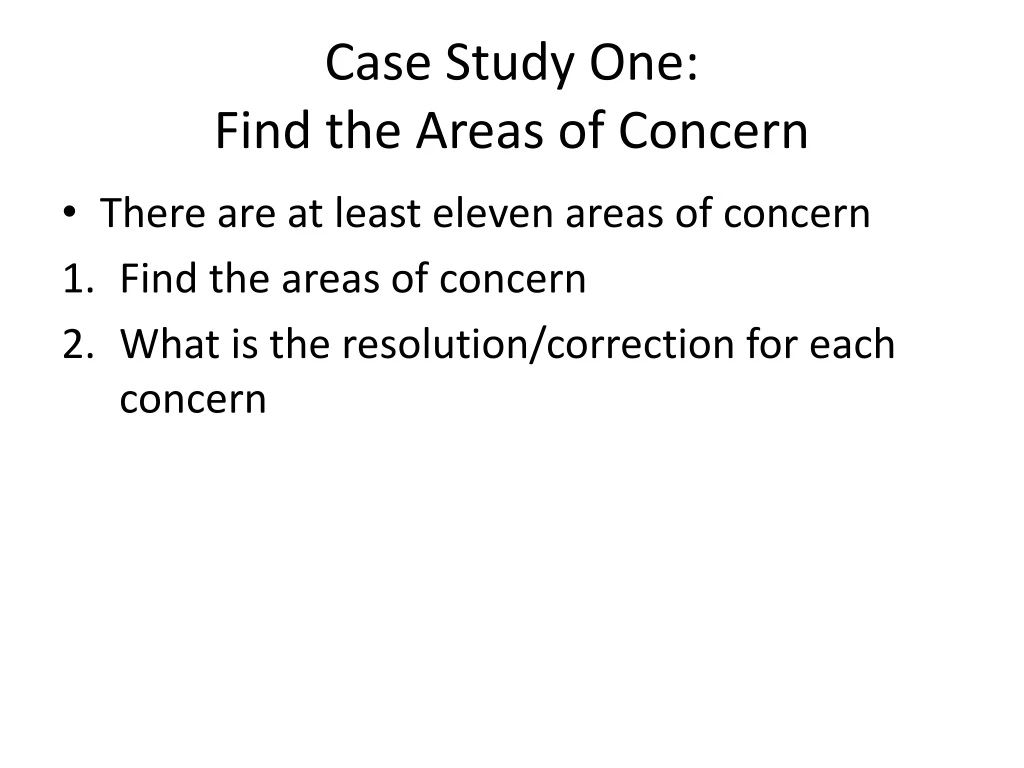 case study one find the areas of concern