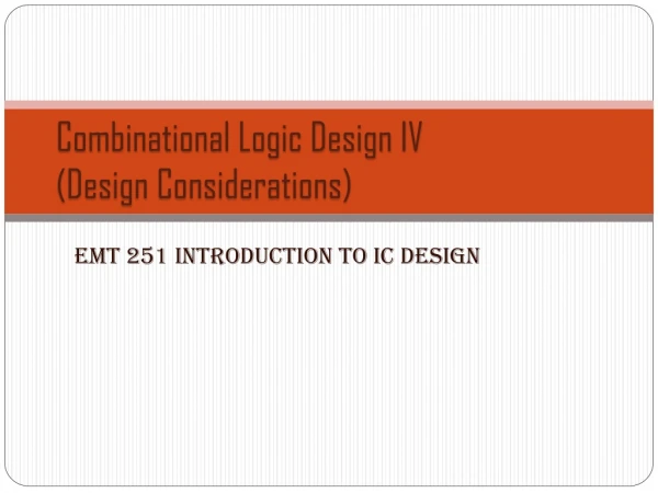 Combinational Logic Design IV (Design Considerations)